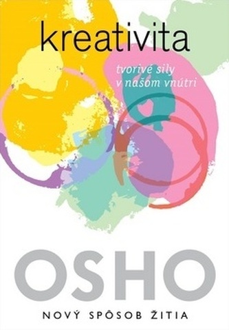Kreativita : tvorivé sily v našom vnútri (Osho, 2018)