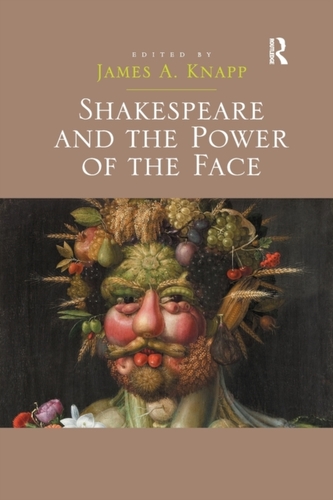 Shakespeare and the Power of the Face Shakespeare and the Power of the Face