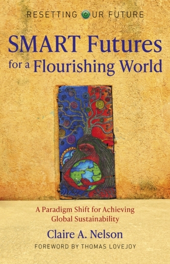 Resetting Our Future: SMART Futures for a Flouri - A Paradigm Shift for Achieving Global Sustainability