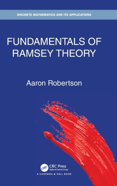 Fundamentals Of Ramsey Theory - Robertson, Aaron (Colgate University ...