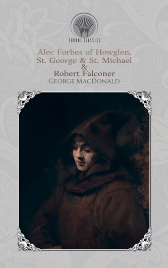 Alec Forbes of Howglen, St. George & St. Michael & Robert Falconer