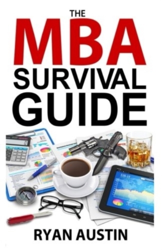MBA SURVIVAL GUIDE