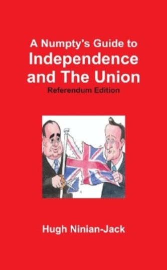 A Numpty's Guide to Independence and The Union