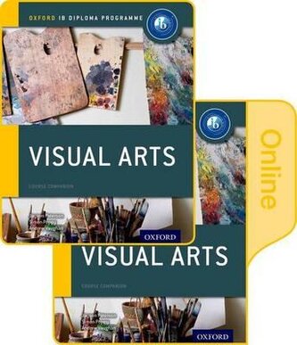 IB Visual Arts Print and Online Course Book Pack: Oxford IB Diploma Programme IB Visual Arts Print and Online Course Book Pack: Oxford IB Diploma Programme