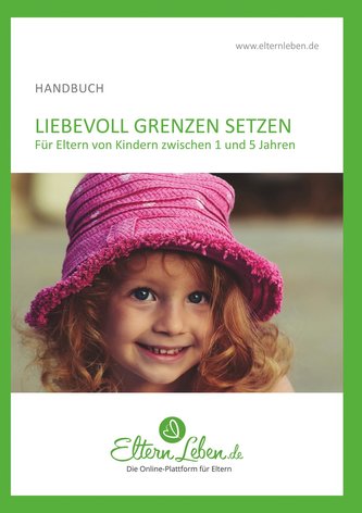 Liebevoll Grenzen setzen - Handbuch