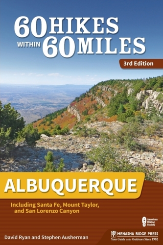 60 Hikes Within 60 Miles: Albuquerque 60 Hikes Within 60 Miles: Albuquerque