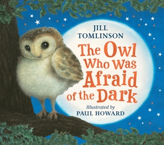 The Owl Who Was Afraid of the Dark The Owl Who Was Afraid of the Dark