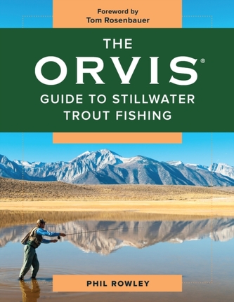 The Orvis Guide to Stillwater Trout Fishing The Orvis Guide to Stillwater Trout Fishing