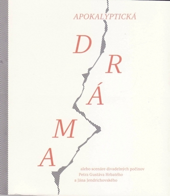 Apokalyptická dráma alebo scenáre divadelných počinov Apokalyptická dráma alebo scenáre divadelných počinov