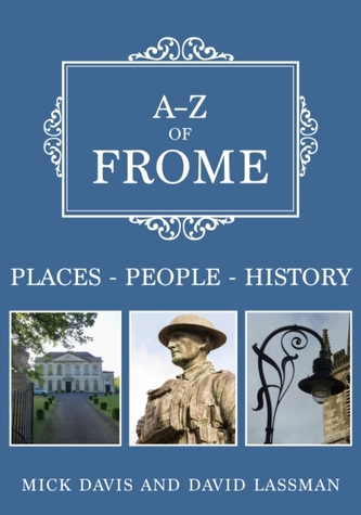 A-Z of Frome A-Z of Frome
