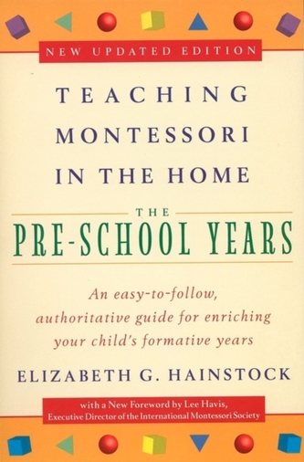 Teaching Montessori in the Home: Pre-School Years