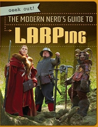 MODERN NERD'S GUIDE TO LARPING