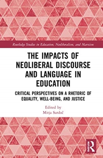 The Impacts of Neoliberal Discourse and Language in Education The Impacts of Neoliberal Discourse and Language in Education