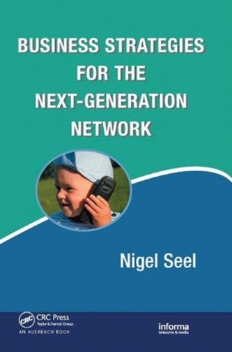 Business Strategies for the Next-Generation Network Business Strategies for the Next-Generation Network