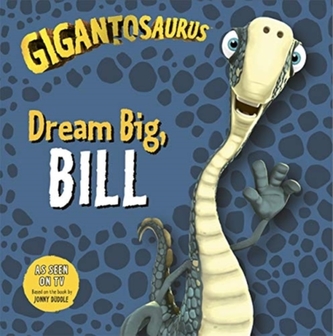 Gigantosaurus: Dream Big, BILL Gigantosaurus: Dream Big, BILL