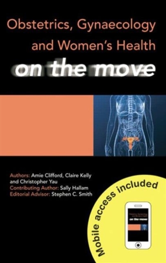 Obstetrics, Gynaecology and Women's Health on the Move Obstetrics, Gynaecology and Women's Health on the Move