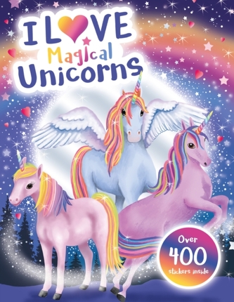 I Love Magical Unicorns! Activity Book (I Love Activity Books) I Love Magical Unicorns! Activity Book (I Love Activity Books)
