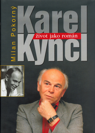 Karel Kyncl - Život jako román