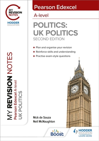 My Revision Notes: Pearson Edexcel A Level UK Politics: Second Edition My Revision Notes: Pearson Edexcel A Level UK Politics: Second Edition