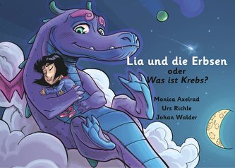 Lia und die Erbsen oder Was ist Krebs? - Version \"Vater hat Krebs\"