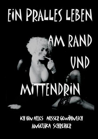 EIN PRALLES LEBEN AM RAND UND MITTENDRIN