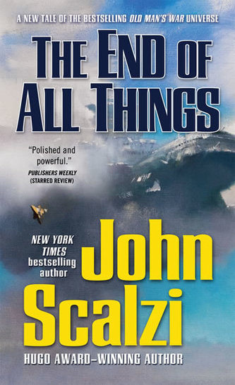 The End of All Things: Old Man´s War, Band 6 The End of All Things: Old Man´s War, Band 6
