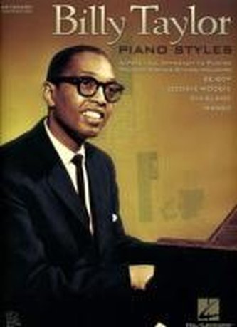 Billy Taylor: Piano Styles: A Practical Approach to Playing Piano in Various Styles, Including Be-Bop, Boogie-Woogie, Dixieland,
