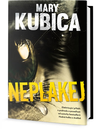 Neplakej (Mary Kubica, 2018) Neplakej (Mary Kubica, 2018)