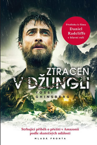Ztracen v džungli : strhující příběh o přežití v Amazonii podle skutečných událostí (Yossi Ghinsberg, 2018)