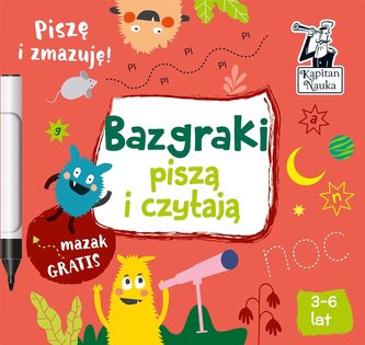 Bazgraki piszą i czytają Pisze i zmazuję! Bazgraki piszą i czytają Pisze i zmazuję!