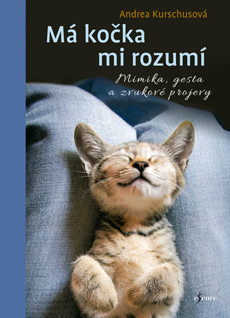 Má kočka mi rozumí : mimika, gesta a zvukové projevy (Andrea Kurschus, 2018)