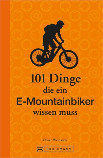 101 Dinge, die ein E-Mountainbiker wissen muss