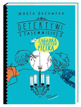 Detektywi z Tajemniczej 5 Zagadka czwartego piętra