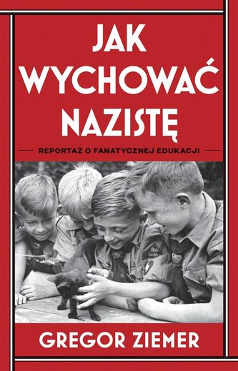 Jak wychować nazistę Jak wychować nazistę