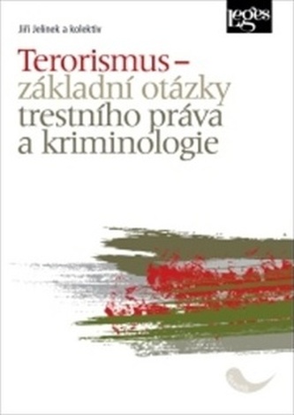 Terorismus – základní otázky trestního práva a kriminologie