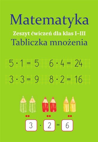 Matematyka Tabliczka mnożenia Zeszyt ćwiczeń Klasa 1-3