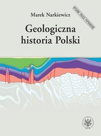 Geologiczna historia Polski Geologiczna historia Polski