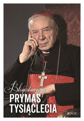 Błogosławiony Prymas Tysiąclecia