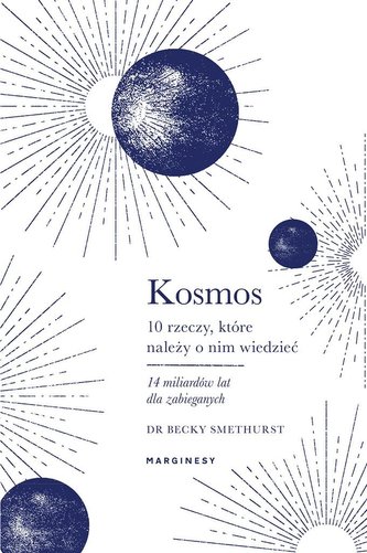 Kosmos Dziesięć rzeczy, które należy o nim wiedzieć