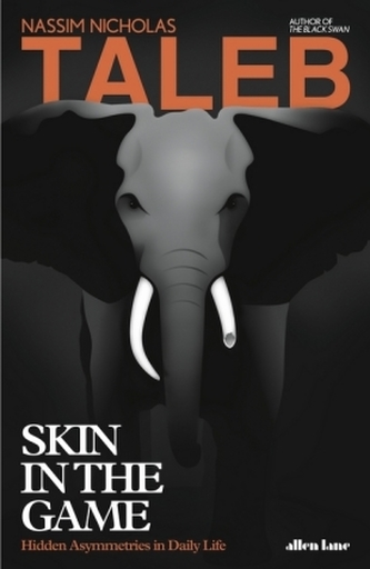 Skin in the Game : Hidden Asymmetries in Daily Life
