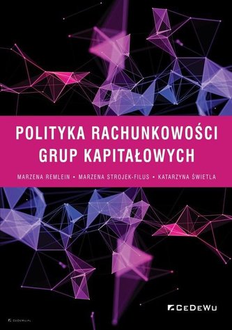 Polityka rachunkowości grup kapitałowych Polityka rachunkowości grup kapitałowych