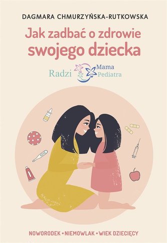 Jak zadbać o zdrowie swojego dziecka Radzi Mama Pediatra
