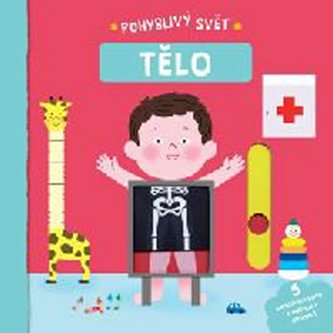 Lidské tělo - Pohyblivý svět