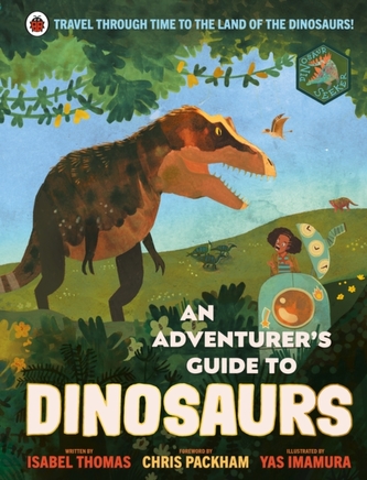 An Adventurer's Guide to Dinosaurs An Adventurer's Guide to Dinosaurs