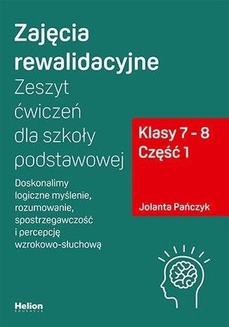 Zajęcia rewalidacyjne Zeszyt ćwiczeń dla szkoły podstawowej część 1 klasa 7-8