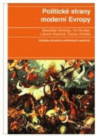 Politické strany moderní Evropy : analýza stranicko-politických systémů (Maxmilián Strmiska, 2005)