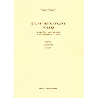 Atlas historyczny Polski Województwo podlaskie w II poł XVI wieku