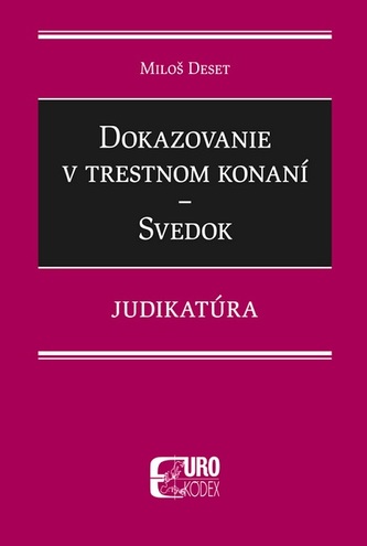 Dokazovanie v trestnom konaní - Svedok - Judikatúra