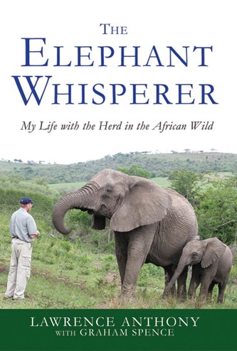 The Elephant Whisperer: My Life with the Herd in the African Wild