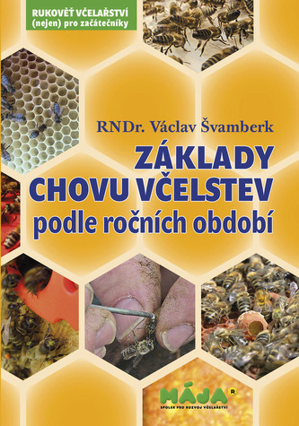  Základy chovu včelstev podle ročních období  - Václav Švamberk